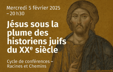 🎤 Jésus sous la plume des historiens juifs du XXe siècle – Conférence de Dan Jaffe