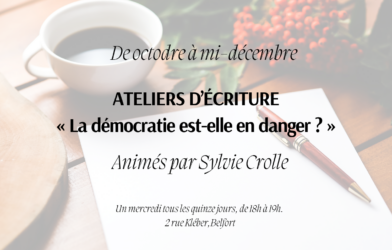 Atelier d’écriture à Belfort : « La démocratie est-elle en danger ? »